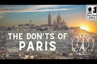 Paris: The Don'ts of Paris