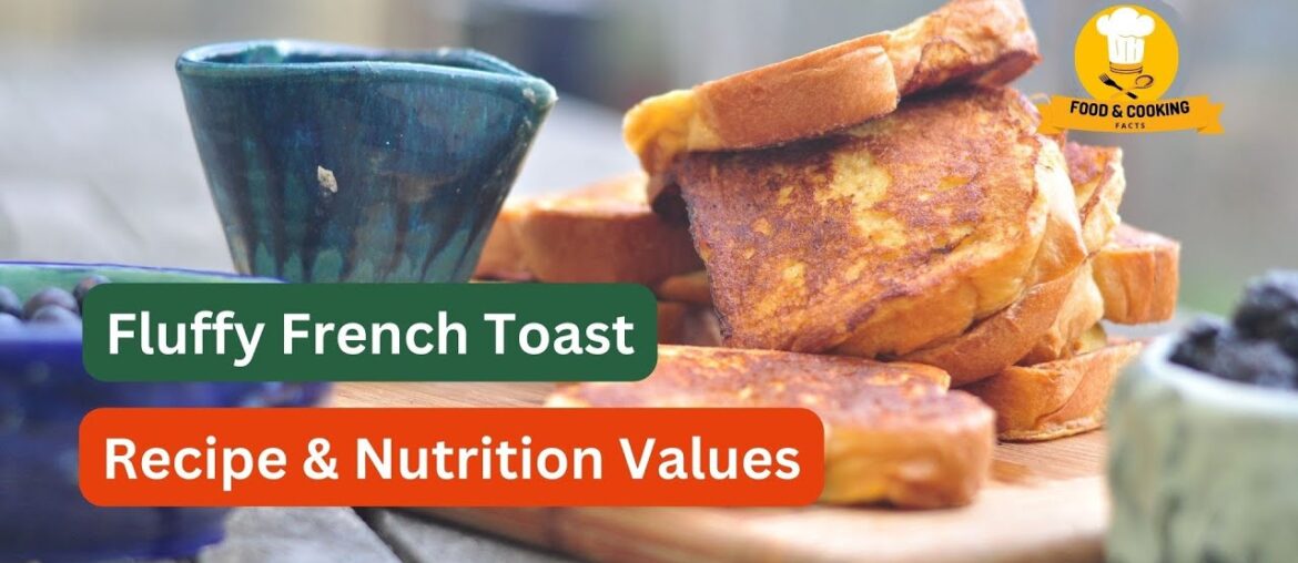How to cook Fluffy French Toast | Food & Cooking Facts