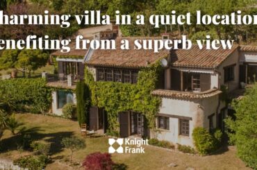 Charming villa in a quiet location benefiting from a superb view - Knight Frank French Riviera