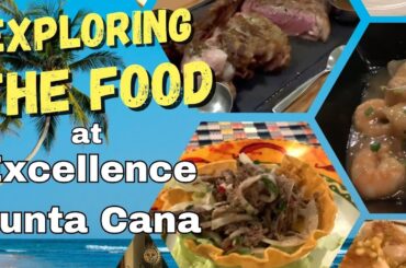 Exploring the Food Excellence Punta Cana Resort