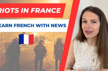 Riots in France after police kill teen - News in Slow French #1