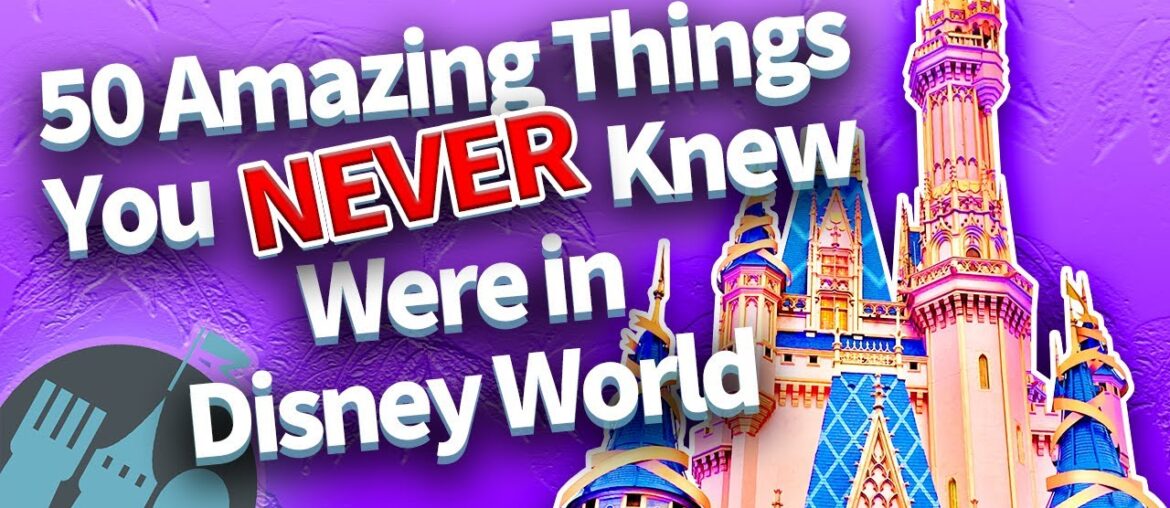 50 Amazing Things You Never Knew Were in Disney World 50 Amazing Things You Never Knew Were in Disney World