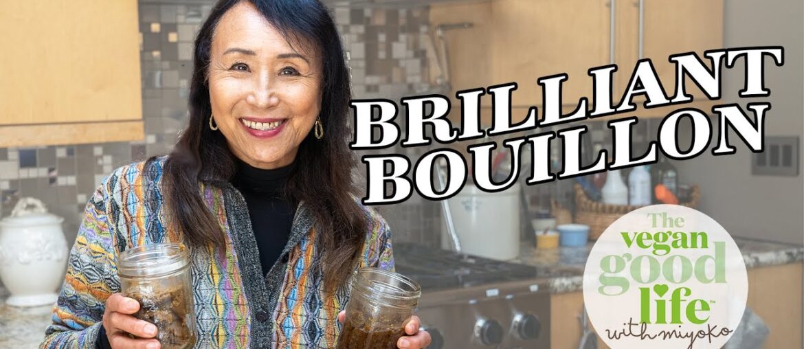 Brilliant Bouillon | DIY, VEGAN Chickenless "Chicken" Broth | The Vegan Good Life with Miyoko Brilliant Bouillon | DIY, VEGAN Chickenless "Chicken" Broth | The Vegan Good Life with Miyoko