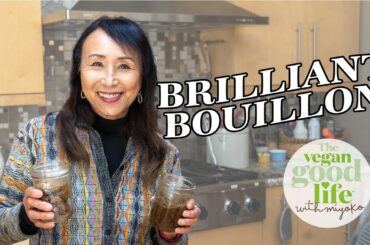 Brilliant Bouillon | DIY, VEGAN  Chickenless "Chicken" Broth | The Vegan Good Life with Miyoko