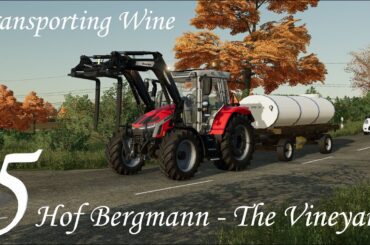 TRANSPORTING WINE - Hof Bergmann - Vineyard E5 - Farming Simulator 22 - FS22