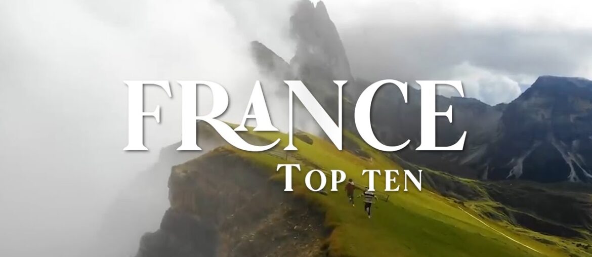 Uncover the Beauty of France: 10 Must-See Destinations for Travel Enthusiasts