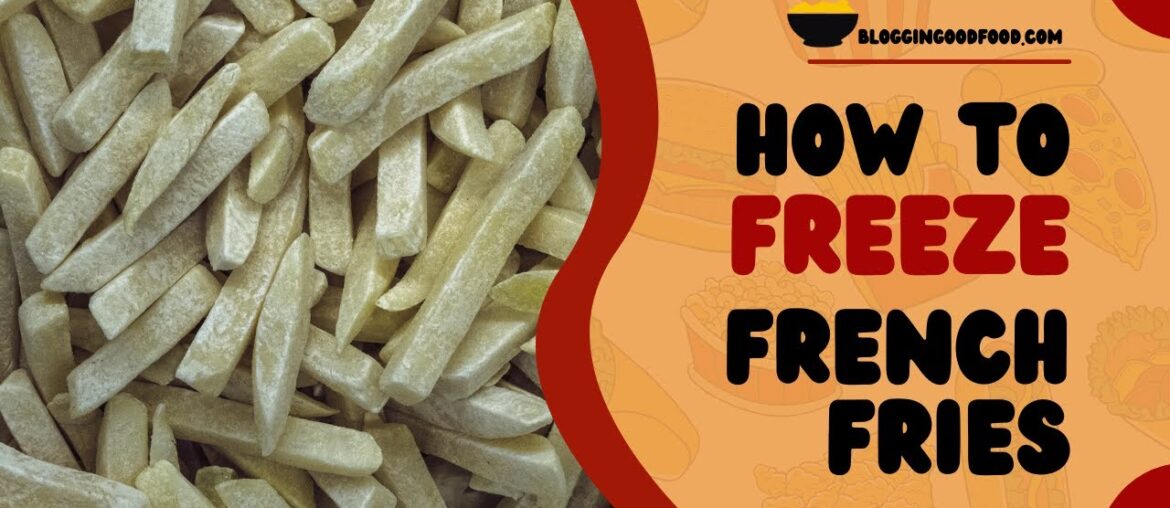 How to Freeze French Fries at Home - The Perfect Recipe for Homemade Frozen Fries!