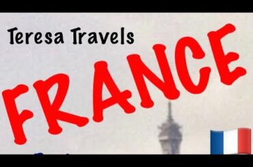 France! Teresa Travels to Paris, Versailles, Bayeux, and Lisieux