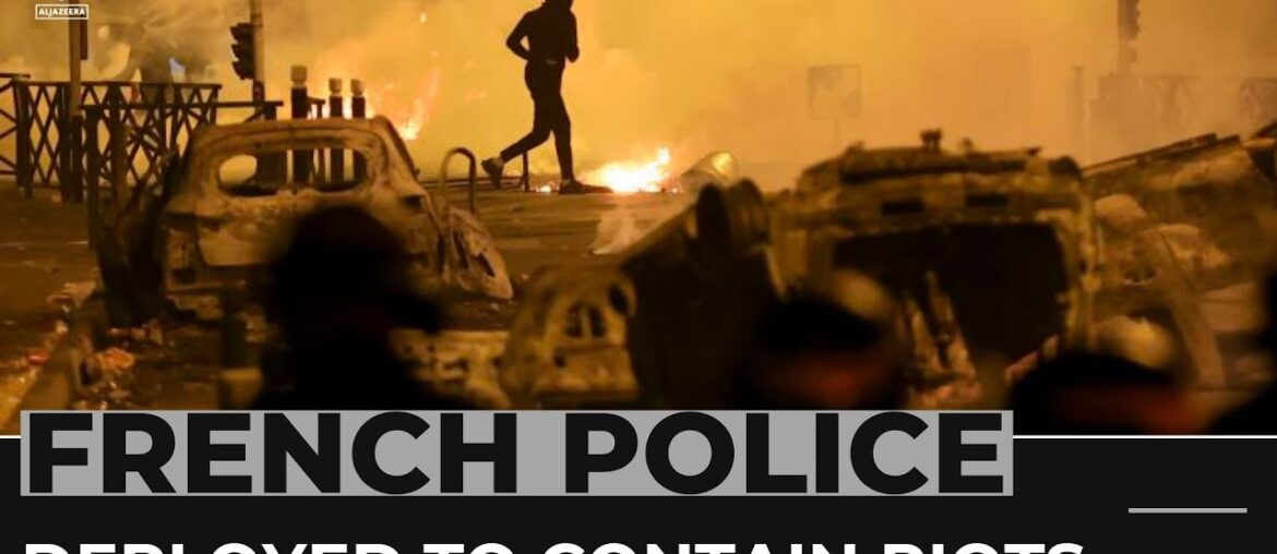 French police deployed to contain riots as hundreds arrested