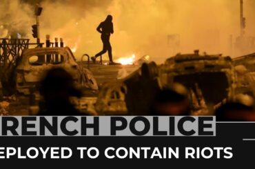 French police deployed to contain riots as hundreds arrested