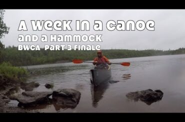 A Week in a Canoe and a Hammock...BWCA Part 3