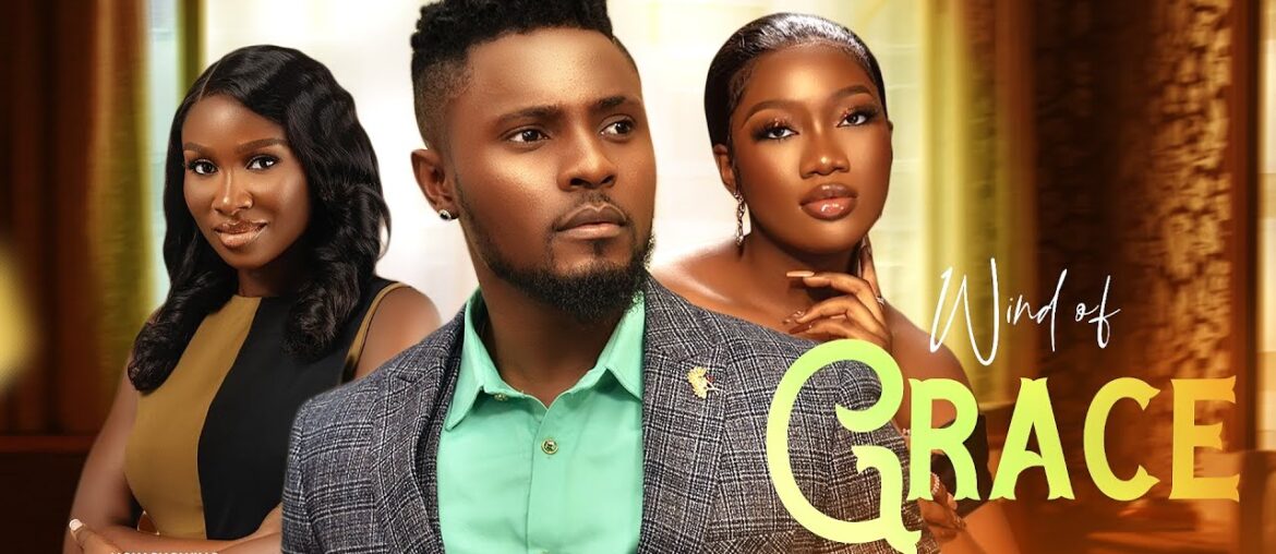 WIND OF GRACE (New Movie) Maurice Sam, Sonia Uche, Chinenye Nnebe 2023 Nigerian Nollywood Movie WIND OF GRACE (New Movie) Maurice Sam, Sonia Uche, Chinenye Nnebe 2023 Nigerian Nollywood Movie