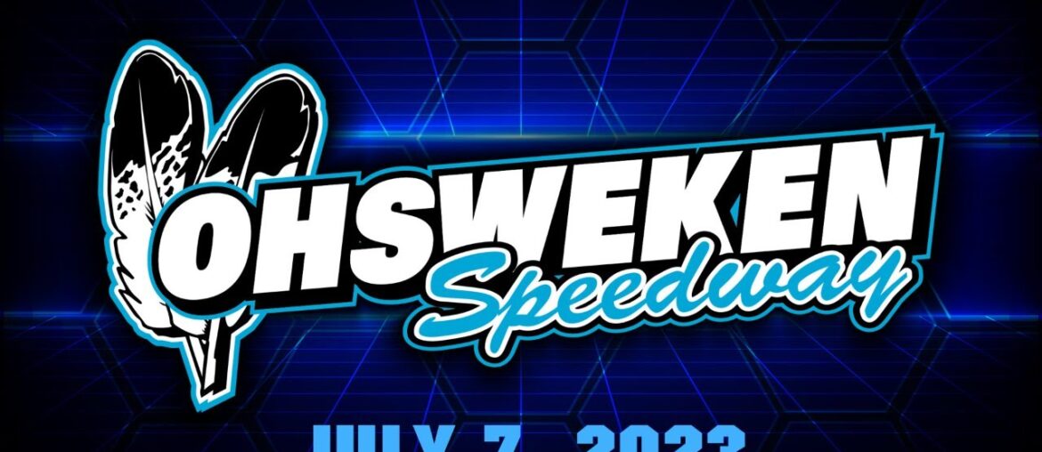 07/07/2023 - OHSWEKEN SPEEDWAY LIVE