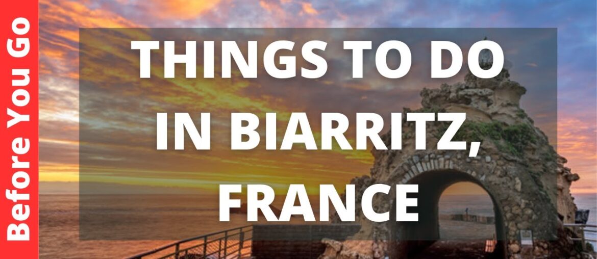 Biarritz France Travel Guide: 13 BEST Things To Do In Biarritz