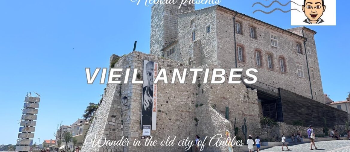 Live : Vieil Antibes, old city of Antibes in the French Riviera