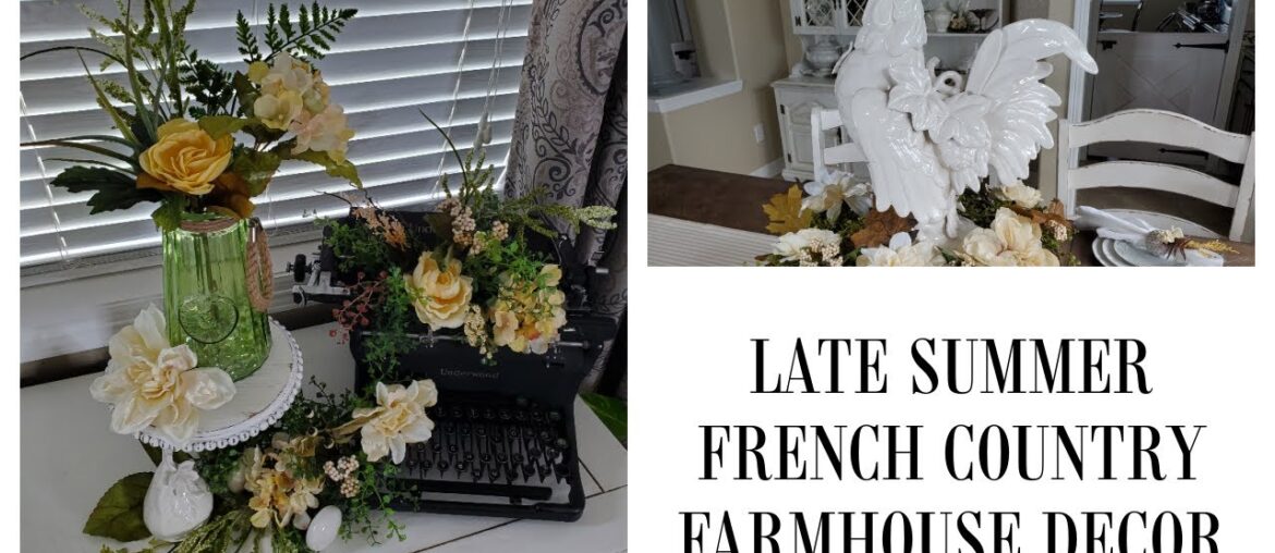 LATE SUMMER FRENCH COUNTRY FARMHOUSE DECORATE WITH ME - ROOSTER TABLESCAPE