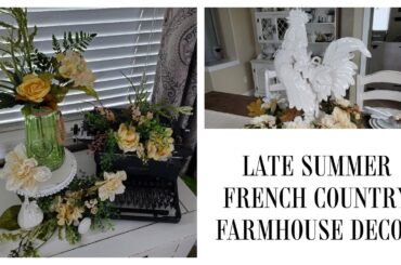 LATE SUMMER FRENCH COUNTRY FARMHOUSE DECORATE WITH ME - ROOSTER TABLESCAPE