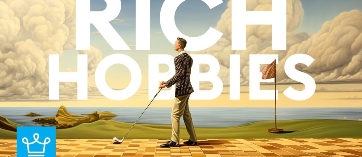 15 Luxurious Hobbies of the Rich