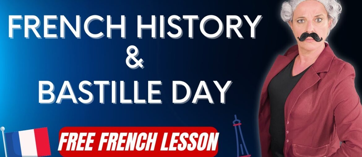 Learn about French History and Bastille Day – Free Full French Lesson Learn about French History and Bastille Day - Free Full French Lesson