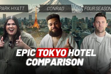 EPIC Tokyo hotel comparison - Park Hyatt vs Conrad vs Four Seasons