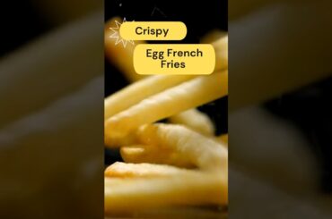 Crack the Flavor: Egg French Fries #shorts #youtubeshorts