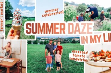 A Few Days in My Life: garden picking, exploring the farmer's market, + a NEW addition to our HOME!