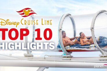 Top 10 highlights you need to experience on a Disney Cruise in 2023 & 2024 | Planet Cruise