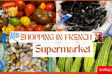 Re - Upload Part 2: Shopping in French Supermarket