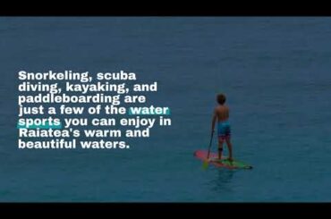 REASONS WHY RAIATEA IS WORTH VISITING