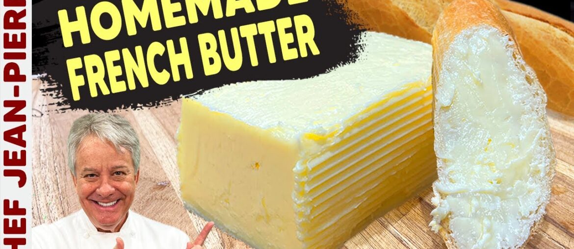 How to Make French Butter | Chef Jean-Pierre