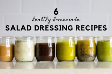 6 Healthy Salad Dressing Recipes To Spice Up Your Salads!