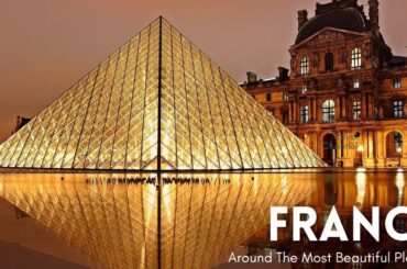 Exploring the Charms of France | Paris Travel Guide | France Travelling History, Culture, and Beauty