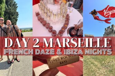 French Daze & Ibiza Night | Day 2 Marseille | Virgin Voyages Valiant Lady