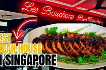 Uncovering the BEST Steakhouse In Singapore - Les Bouchons