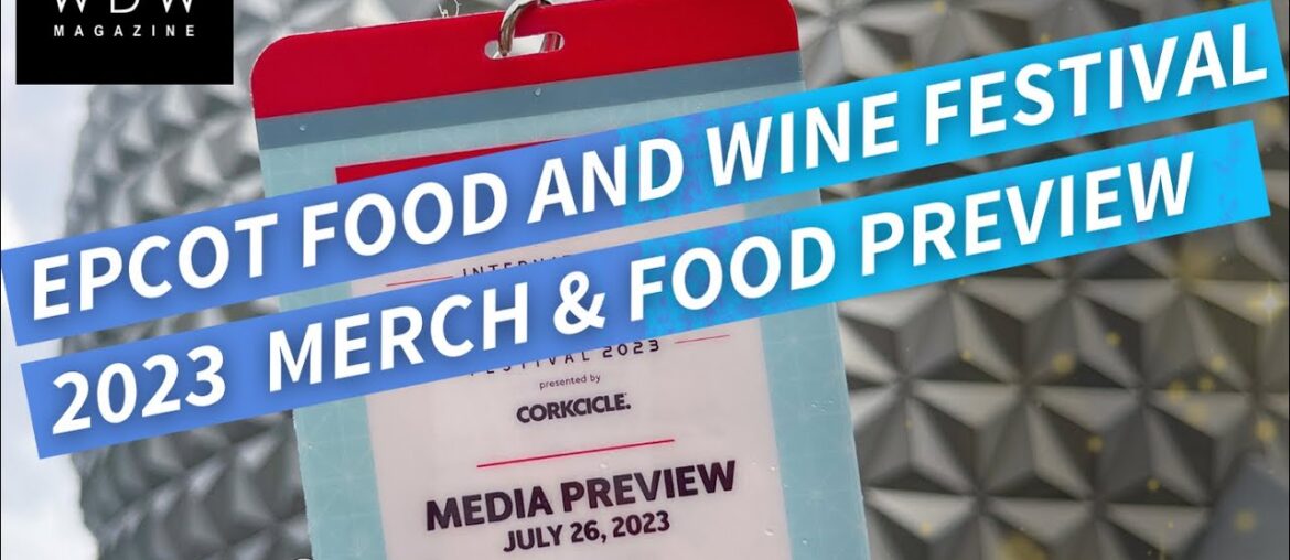 Epcot's Food and Wine Festival 2023 - Merch and Food Preview