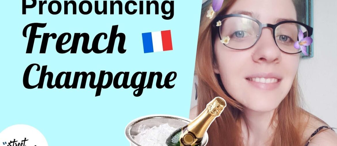 PRONOUNCE FRENCH CHAMPAGNE w/ a French Native Speaker PRONOUNCE FRENCH CHAMPAGNE w/ a French Native Speaker