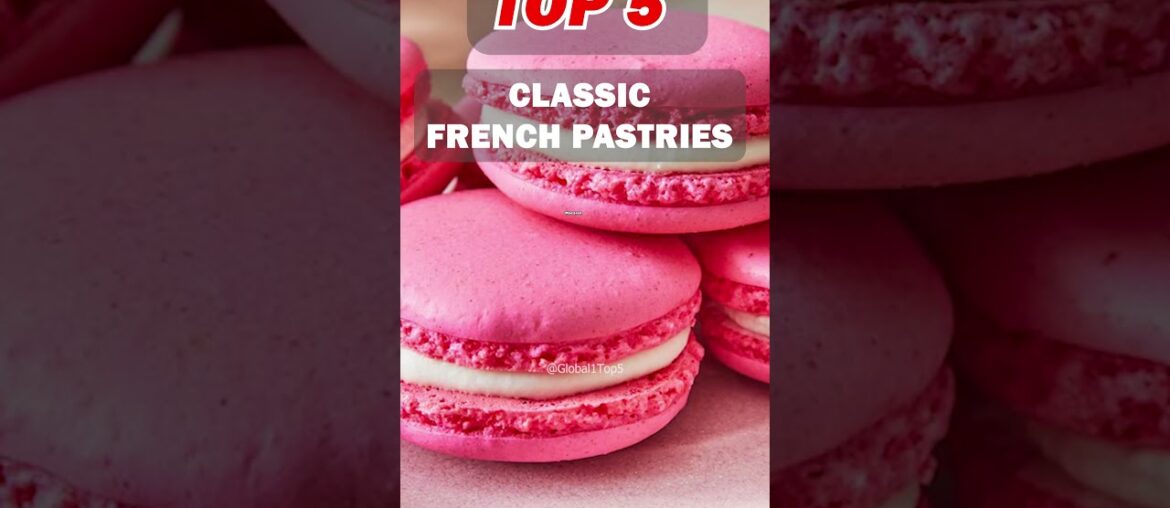 Top 5 Classic French Pastries (Global Top 5) #shortvideo #food #ranking #top #top5 #global