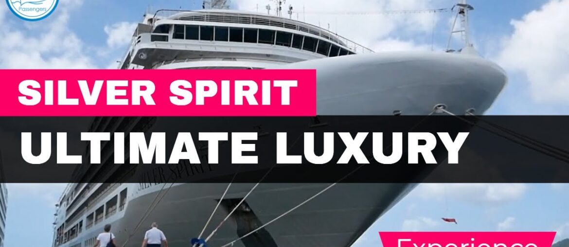 Silver Spirit – Experience the Ultimate Luxury Silver Spirit - Experience the Ultimate Luxury