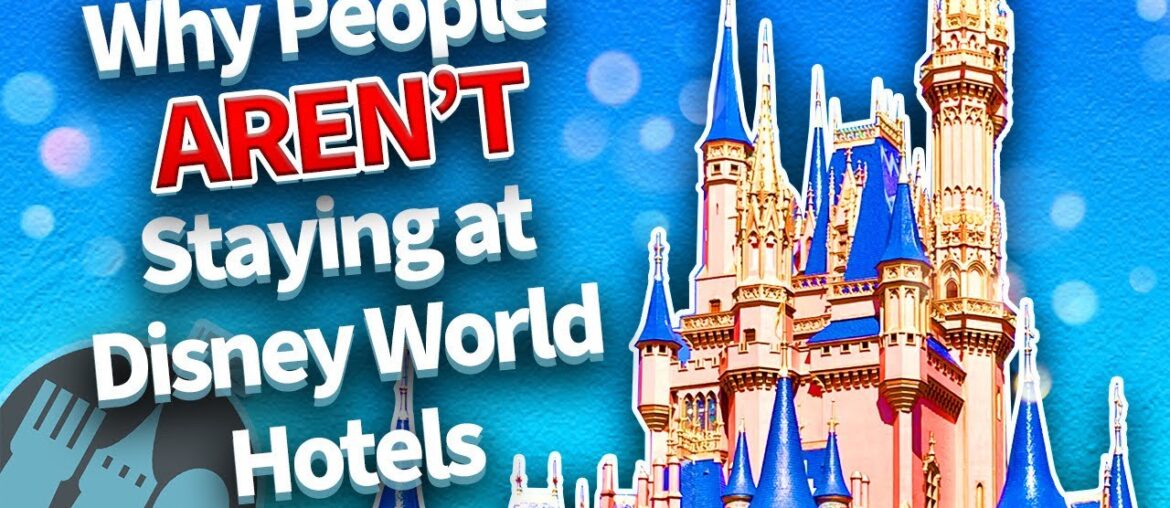 Why People Aren’t Staying at Disney World Hotels