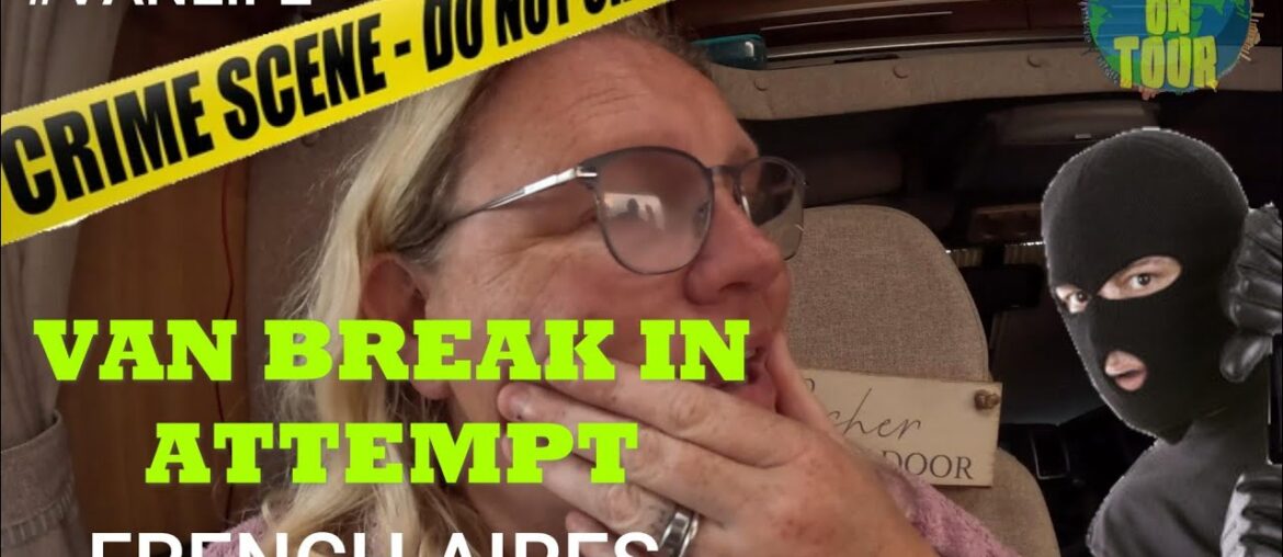 Motorhome Break In ATTEMPT In A French Aires #vanlife #france #breakin #robbed