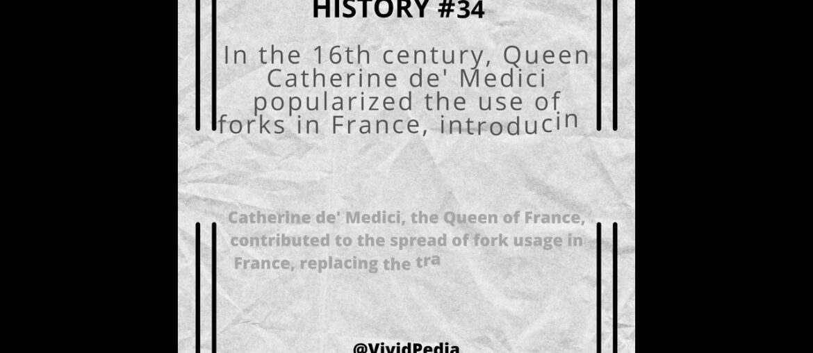 Queen Catherine de’ Medici: Introducing Forks in France – History fact No.34 Queen Catherine de' Medici: Introducing Forks in France - History fact No.34
