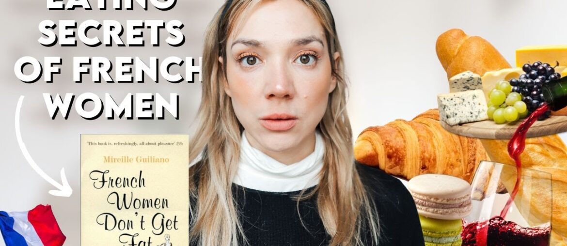 WHY FRENCH WOMEN DON’T GET FAT: How to eat everything and stay thin WHY FRENCH WOMEN DON'T GET FAT: How to eat everything and stay thin