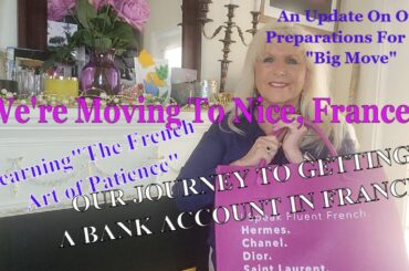 WE'RE MOVING TO FRANCE - AN UPDATE ON THE PREPARATION- GETTING A BANK ACCOUNT IN FRANCE