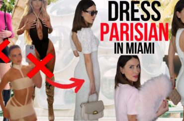 How to Dress Parisian Style in Miami 2023- What to wear in Miami -Dress Chic in Miami