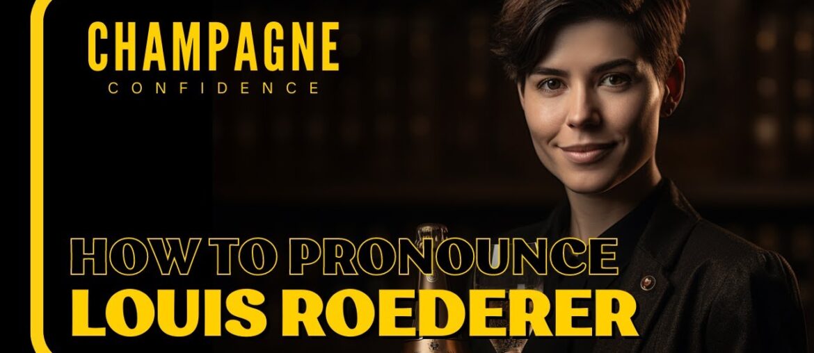 Pronounce Louis Roederer Like a Connoisseur: A 60 Second Guide to the Champagne Icon Pronounce Louis Roederer Like a Connoisseur: A 60 Second Guide to the Champagne Icon