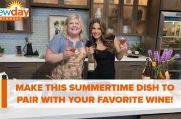 Make this summertime dish to pair with your favorite wine! - New Day NW