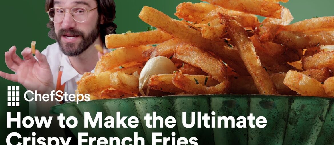The Secret to Super Crispy French Fries | ChefSteps The Secret to Super Crispy French Fries | ChefSteps