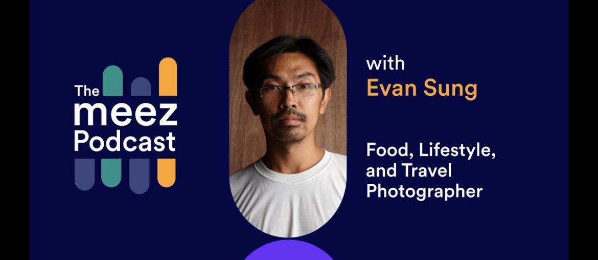Evan Sung on Communicating with Chefs and Food Photography