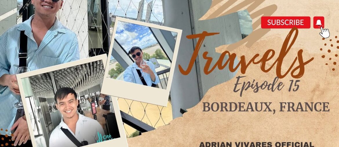 Travels | Episode 15 A day in Bordeaux France
