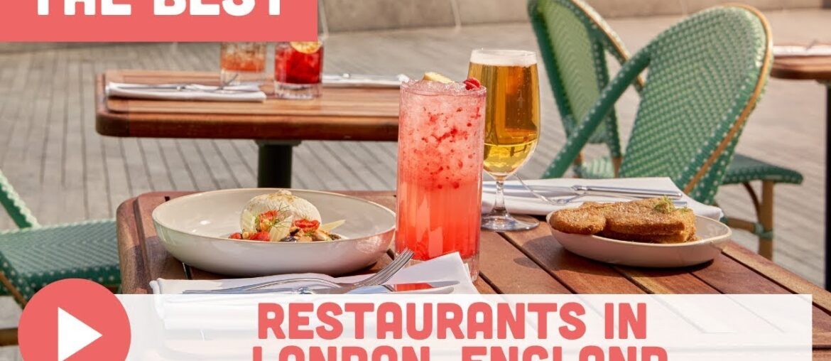 The Very Best Restaurants in London, England The Very Best Restaurants in London, England